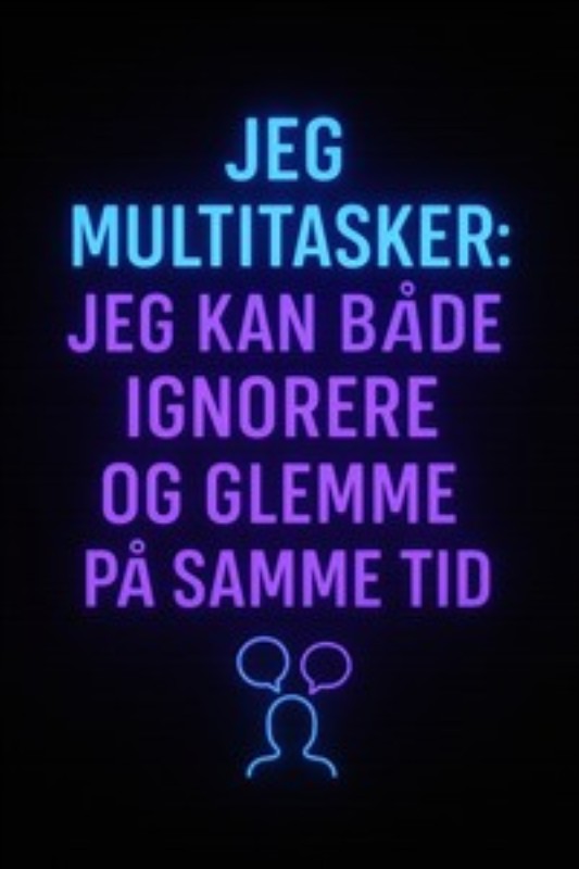 Multitasking med et smil - Giv dit hjem et strejf af humor med dette neonlignende skilt. Den sjove tekst om multitasking bringer et smil frem, samtidig med at den tilføjer en moderne atmosfære til dit rum.